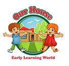 Our House Early Learning World - Australian Directory